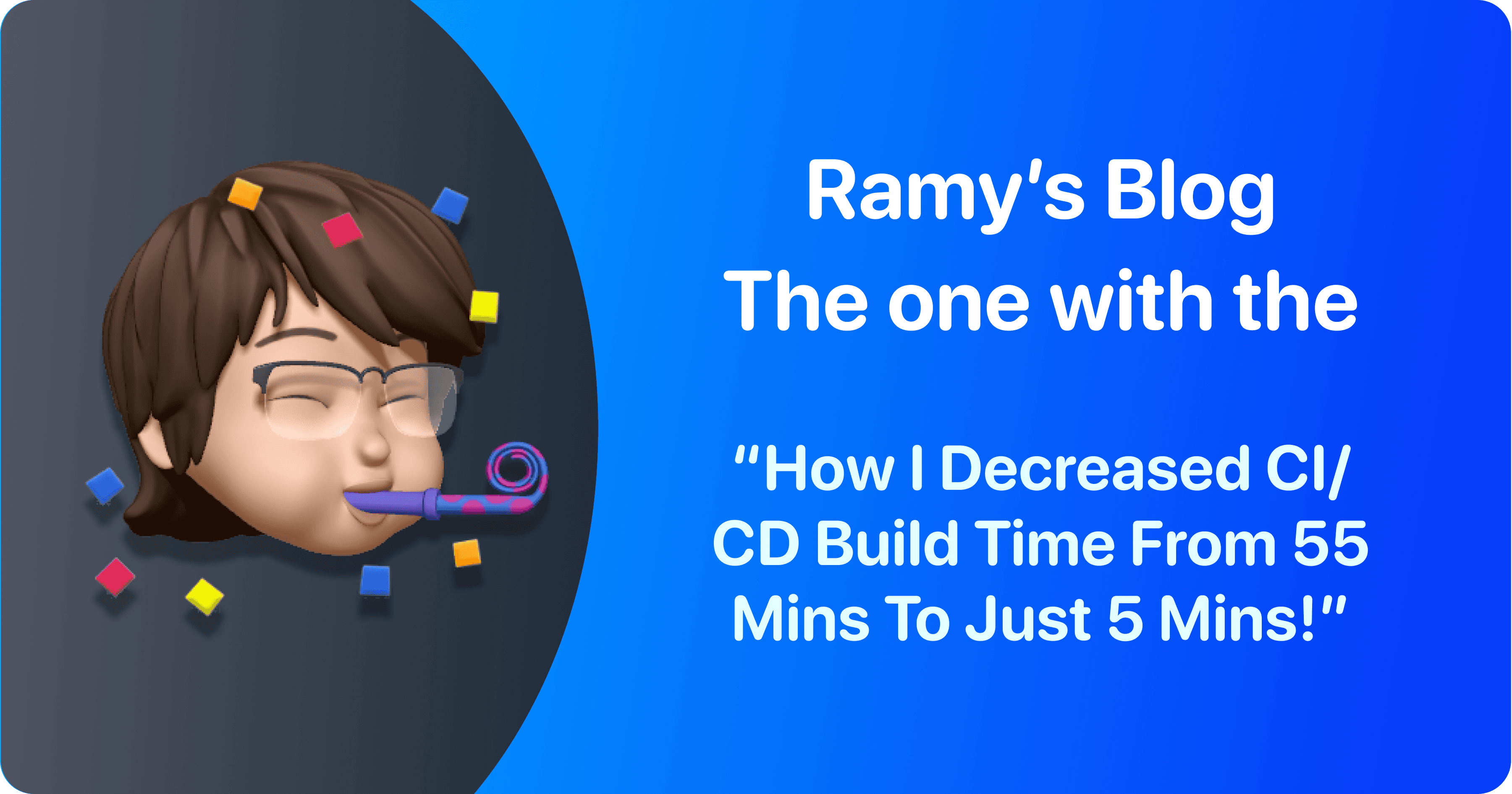 How I decreased CI/CD build time from 55 mins to just 5 mins!