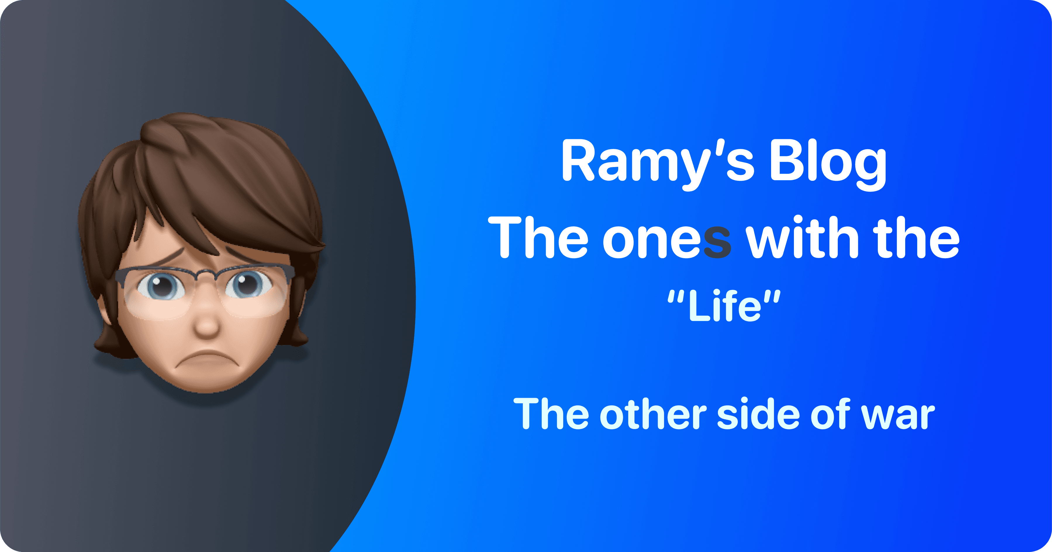 Life: The other side of War