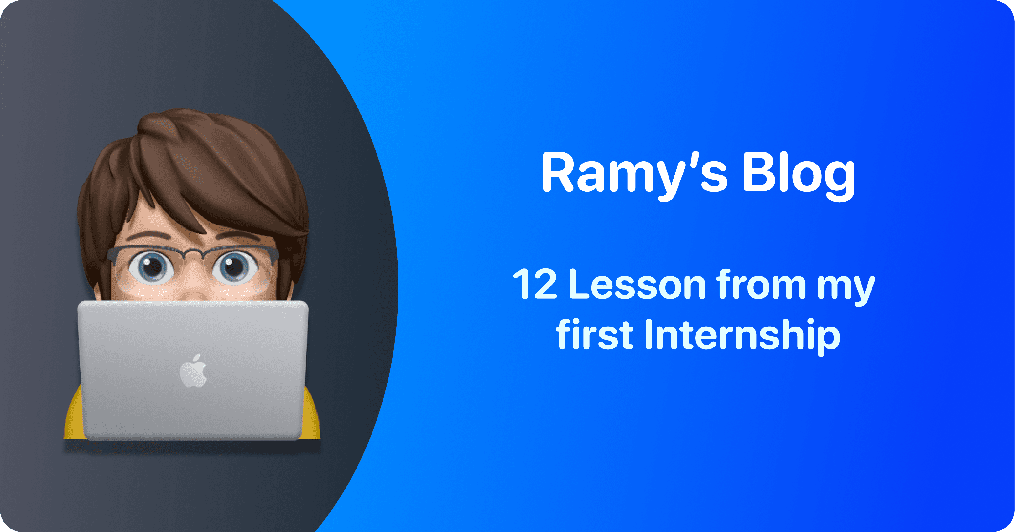 12 Lesson from my
first Internship